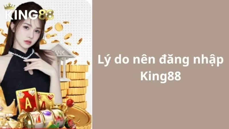 Đăng ký Đăng nhập King88: Nhanh chóng, an toàn tuyệt đối